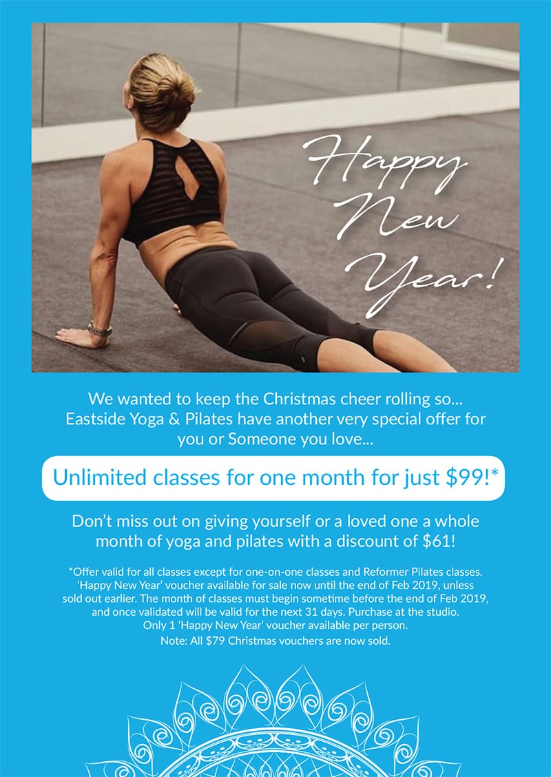 Happy New Year voucher, unlimited classes for $99. Conditions Apply.